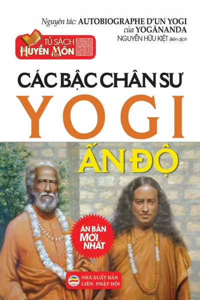 Обложка книги Cac bac chan su Yogi An .o. Hoi ky cua Yogananda, Nguyễn Hữu Kiệt