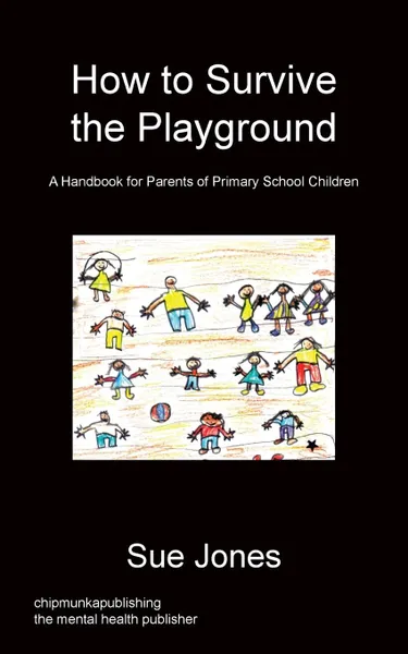 Обложка книги How To Survive The Playground, Sue Jones