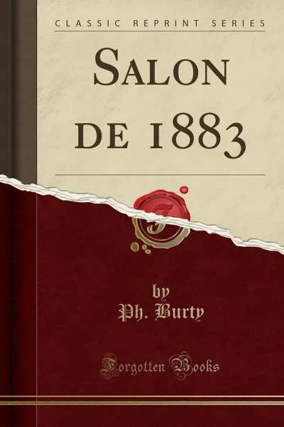 Обложка книги Salon de 1883 (Classic Reprint), Ph. Burty