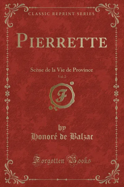 Обложка книги Pierrette, Vol. 2. Scene de la Vie de Province (Classic Reprint), Honoré de Balzac