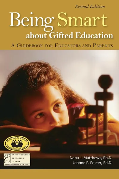 Обложка книги Being Smart about Gifted Education. A Guidebook for Educators and Parents (2nd edition), Dona J Matthews, Joanne F Foster