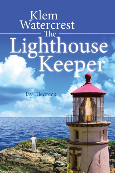 Обложка книги Klem Watercrest The Lighthouse Keeper, Jay Diedreck