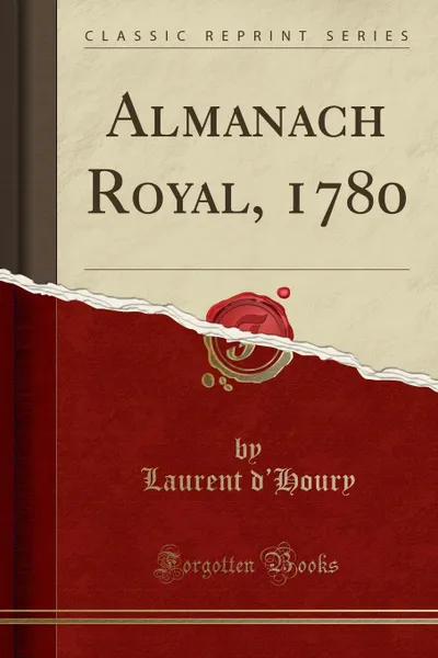 Обложка книги Almanach Royal, 1780 (Classic Reprint), Laurent d'Houry