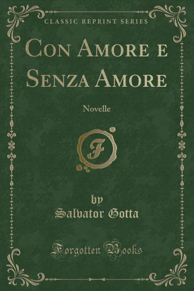 Обложка книги Con Amore e Senza Amore. Novelle (Classic Reprint), Salvator Gotta