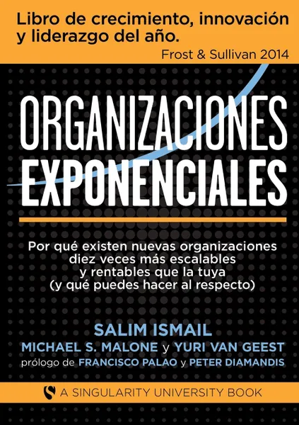 Обложка книги Organizaciones Exponenciales, Salim Ismail, Michael Malone S., Yuri Geest Van