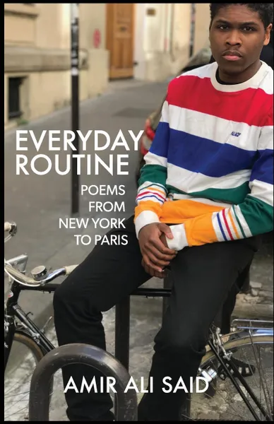 Обложка книги Everyday Routine. Poems from New York to Paris, Amir Ali Said