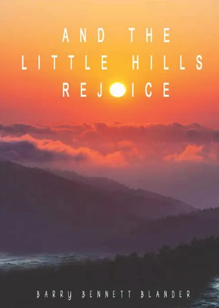 Обложка книги And the Little Hills Rejoice, Barry Bennett Blander