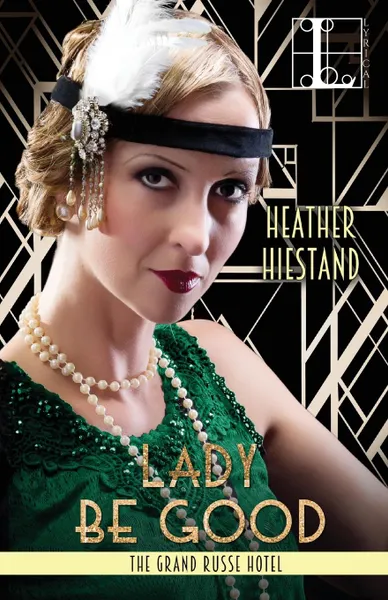 Обложка книги Lady Be Good, Heather Hiestand