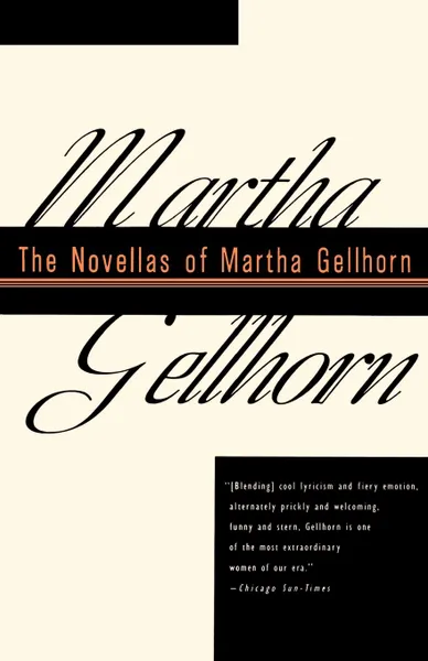 Обложка книги The Novellas of Martha Gellhorn, Martha Gellhorn