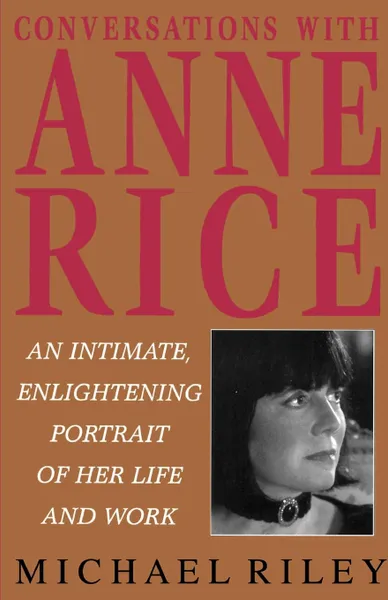 Обложка книги Conversations with Anne Rice, Michael Riley, Anne Rice