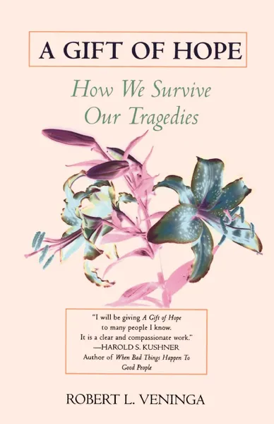 Обложка книги A Gift of Hope. How We Survive Our Tragedies, Robert L. Veninga