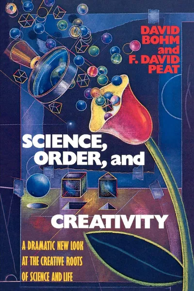 Обложка книги Science, Order, and Creativity, David Bohm, F. David Peat