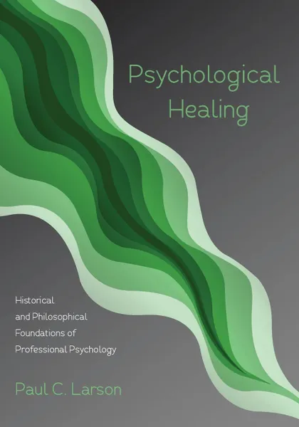 Обложка книги Psychological Healing, Paul C. Larson