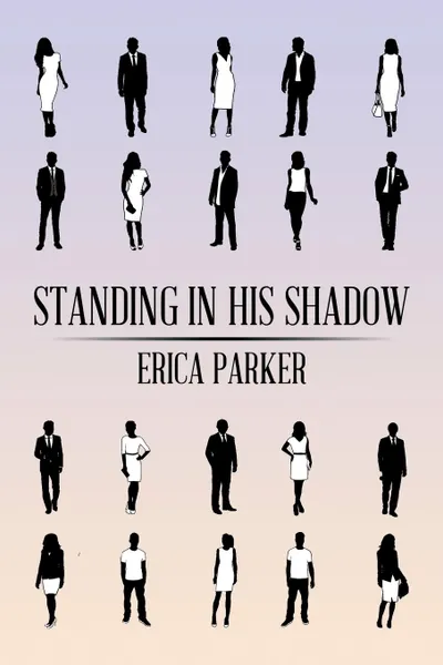 Обложка книги Standing in His Shadow, Erica Parker