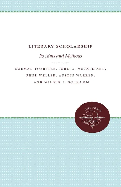 Обложка книги Literary Scholarship. Its Aims and Methods, Norman Foerster