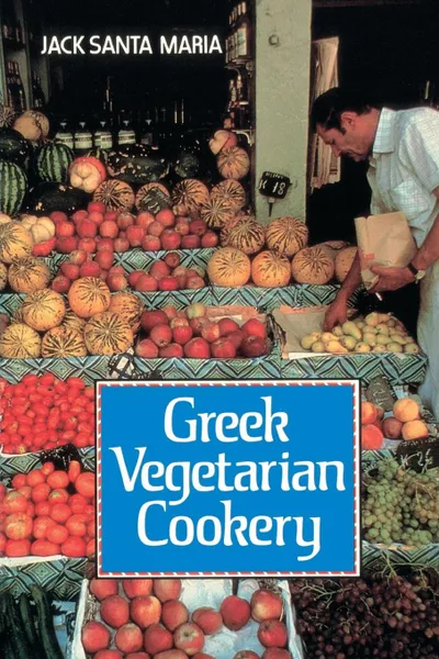 Обложка книги Greek Vegetarian Cookery, Jack Santa Maria