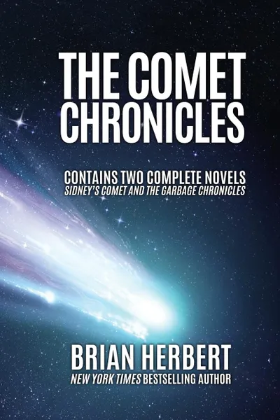 Обложка книги The Comet Chronicles. Sidney.s Comet . The Garbage Chronicles, Brian Herbert