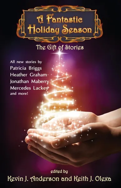 Обложка книги A Fantastic Holiday Season. The Gift of Stories, Kevin J. Anderson, Nina Kiriki Hoffman, Brad R. Torgersen