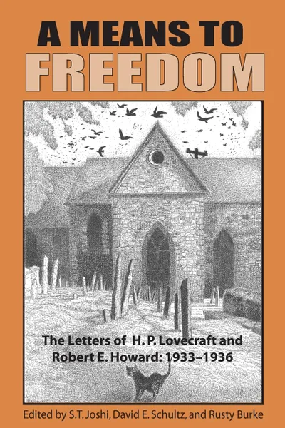 Обложка книги A Means to Freedom. The Letters of H. P. Lovecraft and Robert E. Howard (Volume 2), H. P. Lovecraft, Robert E. Howard