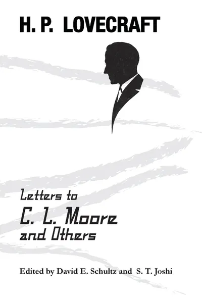 Обложка книги Letters to C. L. Moore and Others, H. P. Lovecraft