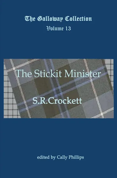 Обложка книги The Stickit Minister, S R Crockett