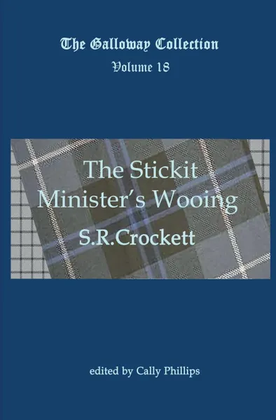 Обложка книги The Stickit Minister.s Wooing, S R Crockett