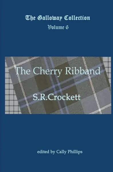 Обложка книги The Cherry Ribband, S R Crockett