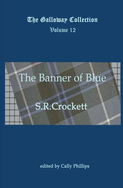 Обложка книги The Banner of Blue, S R Crockett