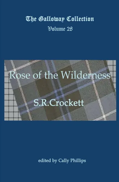 Обложка книги Rose of the Wilderness, S R Crockett