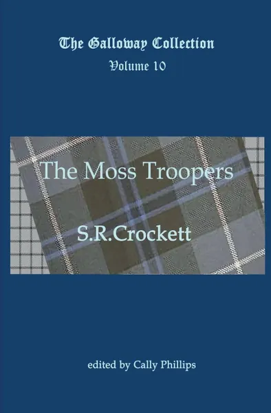 Обложка книги The Moss Troopers, S R Crockett