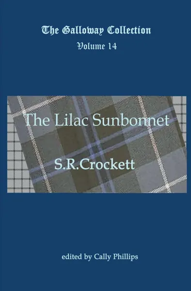 Обложка книги The Lilac Sunbonnet, S R Crockett