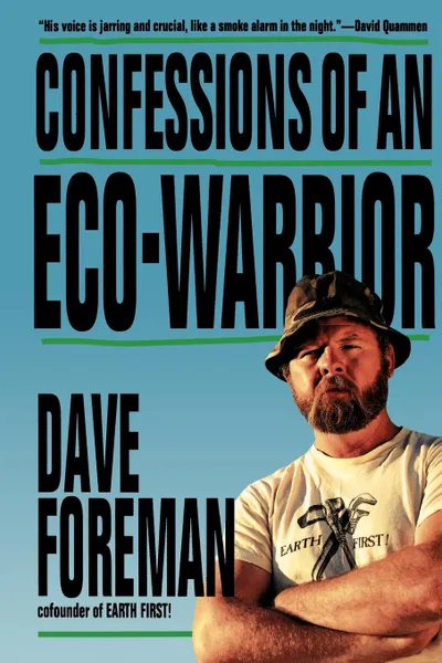 Обложка книги Confessions of an Eco-Warrior, Dave Foreman