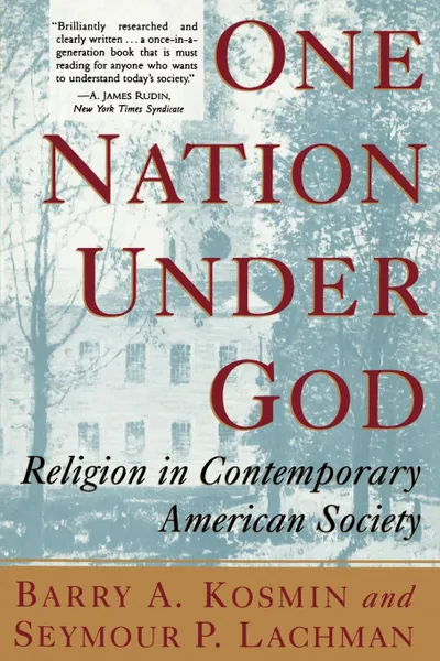 Обложка книги One Nation Under God. Religion in Contemporary American Society, Barry A. Kosmin, Seymour P. Lachman
