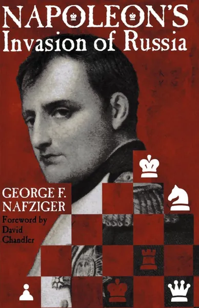 Обложка книги Napoleon.s Invasion of Russia, George F. Nafziger