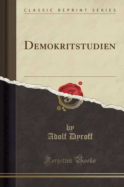 Обложка книги Demokritstudien (Classic Reprint), Adolf Dyroff