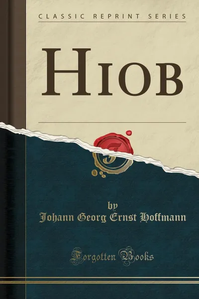 Обложка книги Hiob (Classic Reprint), Johann Georg Ernst Hoffmann