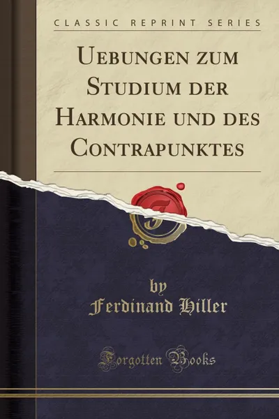 Обложка книги Uebungen zum Studium der Harmonie und des Contrapunktes (Classic Reprint), Ferdinand Hiller