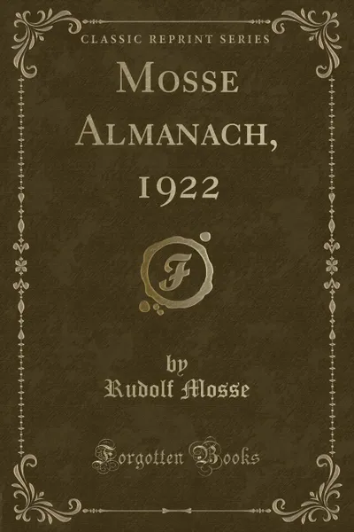 Обложка книги Mosse Almanach, 1922 (Classic Reprint), Rudolf Mosse