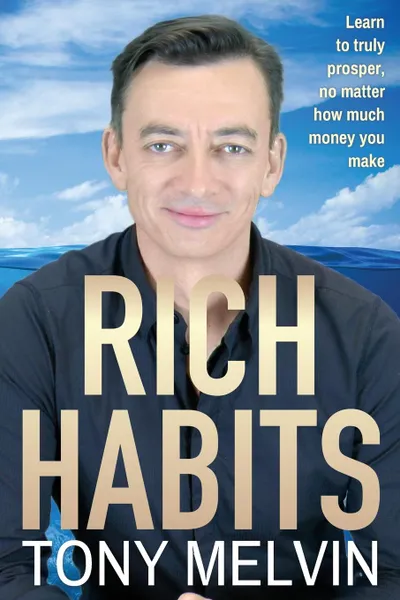 Обложка книги Rich Habits, Tony Melvin