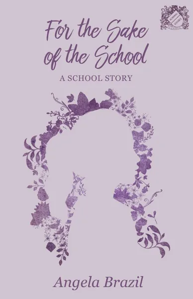 Обложка книги For the Sake of the School - A School Story, Angela Brazil