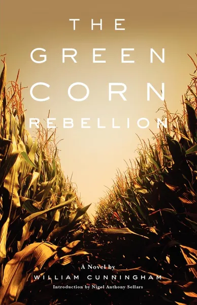 Обложка книги The Green Corn Rebellion, William Cunningham