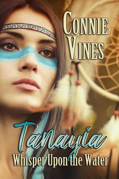 Обложка книги Tanayia. Whisper upon the Water, Connie Vines