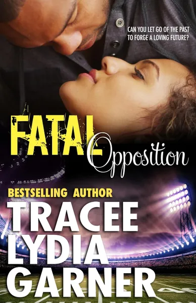 Обложка книги Fatal Opposition, Tracee Lydia Garner