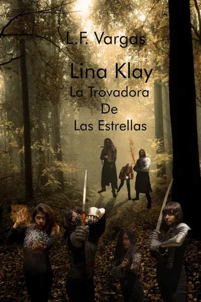 Обложка книги Lina Klay. La Trovadora de las Estrellas Capitulo 2, L.F. Vargas