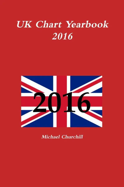 Обложка книги UK Chart Yearbook 2016, Michael Churchill