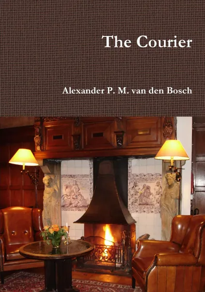 Обложка книги The Courier, Alexander P. M. van den Bosch