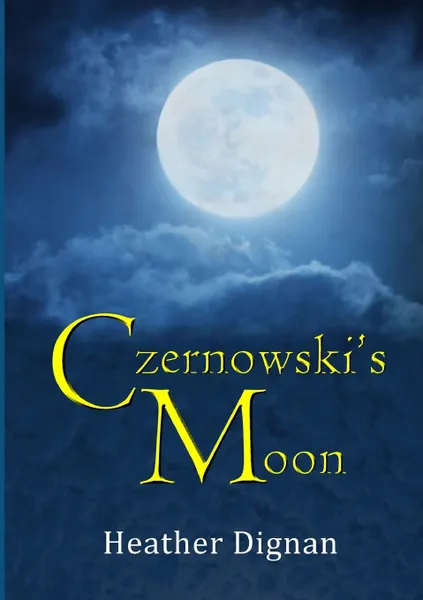 Обложка книги Czernowski.s Moon, Heather Dignan
