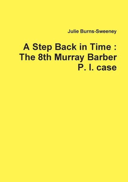 Обложка книги A Step Back in Time. The 8th Murray Barber P. I. case, Julie Burns-Sweeney