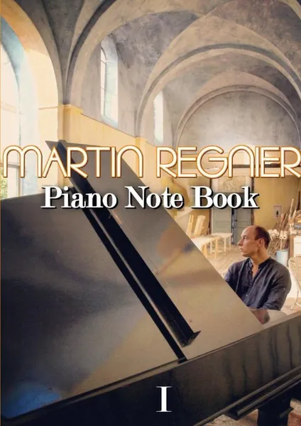 Обложка книги Martin Regnier Piano Music, MARTIN RÉGNIER