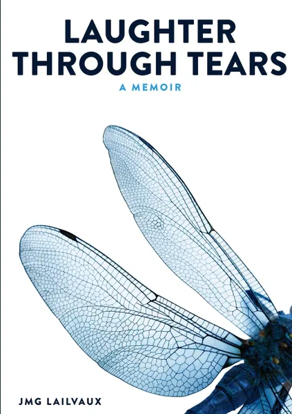 Обложка книги Laughter Through Tears, J.M.G. Lailvaux